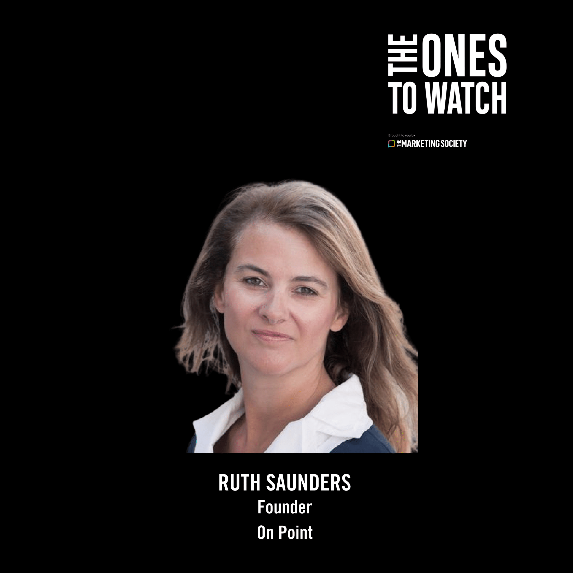 Ruth Saunders The Marketing Society OnesToWatch